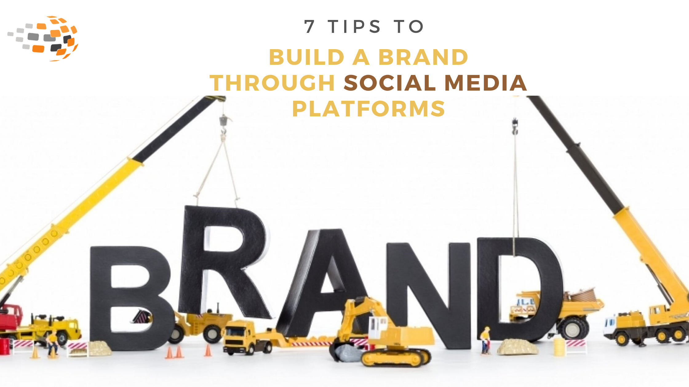 7 Tips To Build A Brand Through Social Media Platforms - Global Vision ...